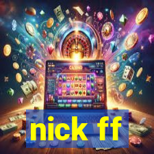 nick ff